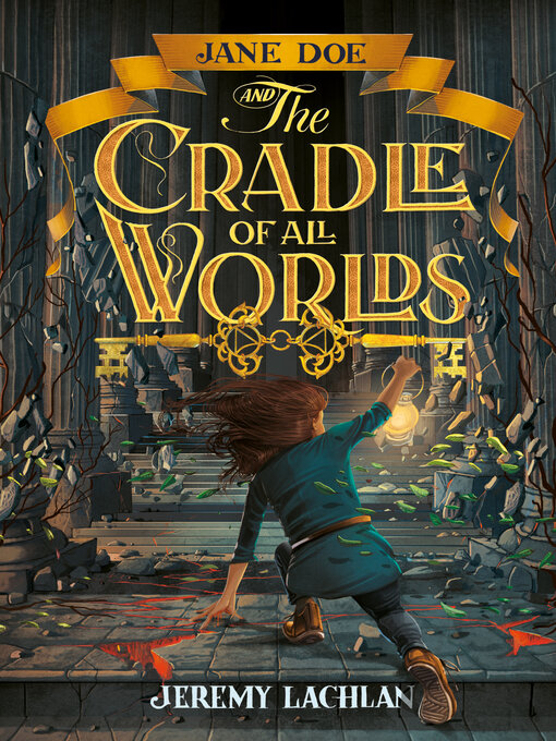 Title details for Jane Doe and the Cradle of All Worlds by Jeremy Lachlan - Available